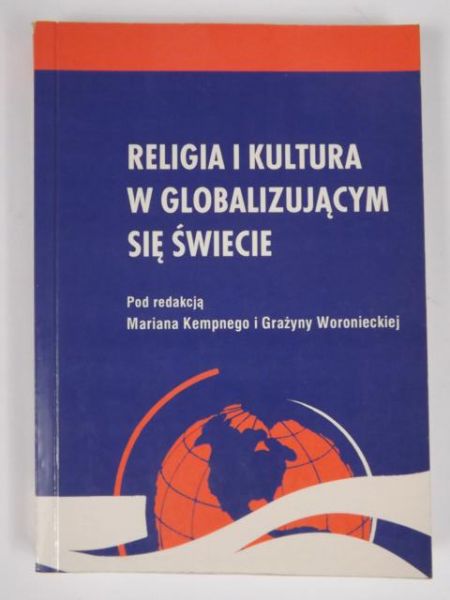 Kempny M.,    - Religia i kultura w globalizującym się w świecie