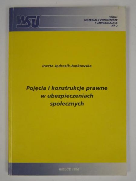 Pojęcia i konstrukcje prawne w ubezpieczeniach społecznych