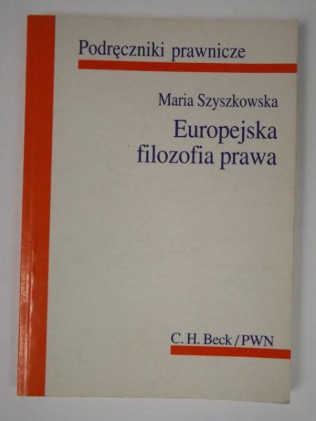 Szyszkowska Maria - Europejska filozofia prawa