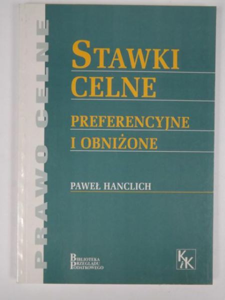 Hanclich Paweł - Stawki celne. Preferencyjne i obniżone