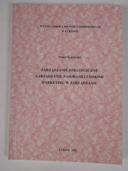 Zarządzanie strategiczne/Zarządzanie zasobami ludzkimi/Marketing w zarządzaniu