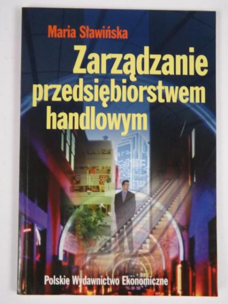 Sławińska Maria - Zarządzanie przedsiębiorstwem handlowym