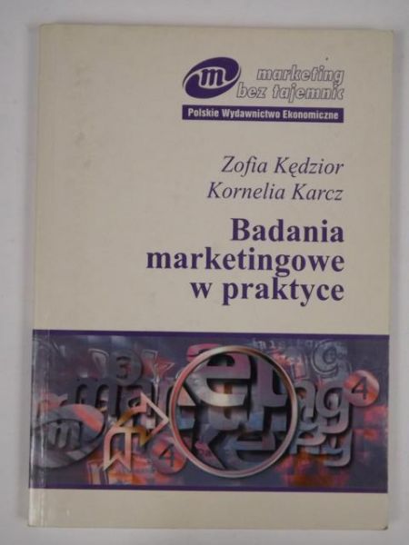 Kędzior Z.,   - Badania marketingowe w praktyce