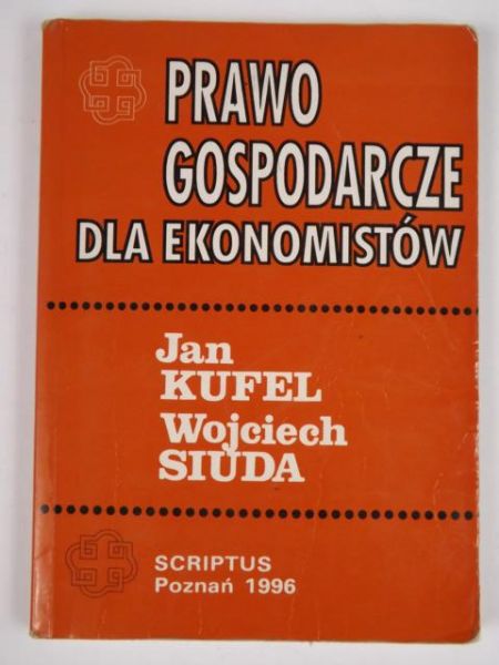 Kufel J.,   - Prawo gospodarcze dla ekonomistów