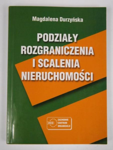 Durzyńska Magdalena - Podziały, rozgraniczenia i scalenia nieruchomości