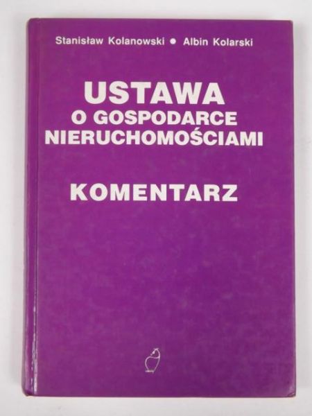 Kolanowski S. - Ustawa o gospodarce nieruchomościami
