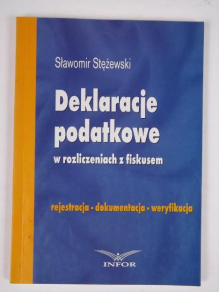 Deklaracje podatkowe w rozliczeniach z fiskusem