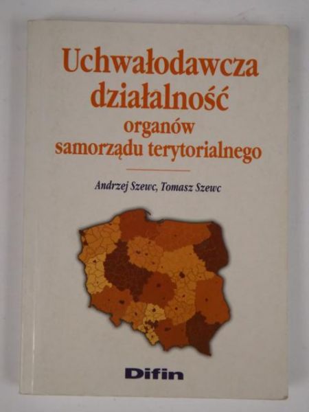 Andrzej,   - Uchwałodawcza działalność organów samorzadu terytorialnego