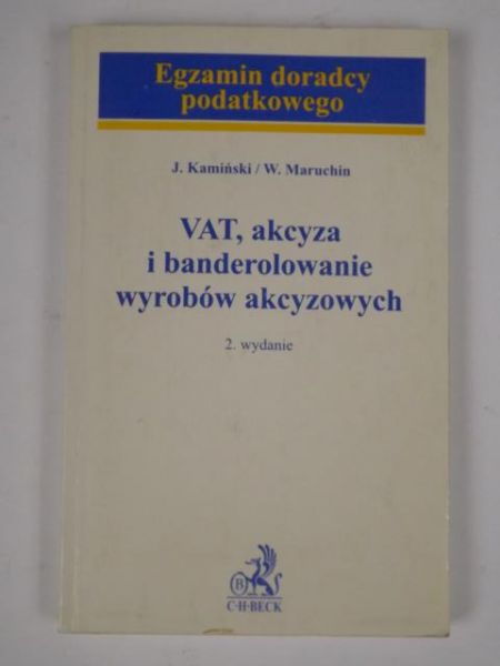 Kamiński J.,   - Vat, akcyza i banderolowanie wyrobów akcyzowych