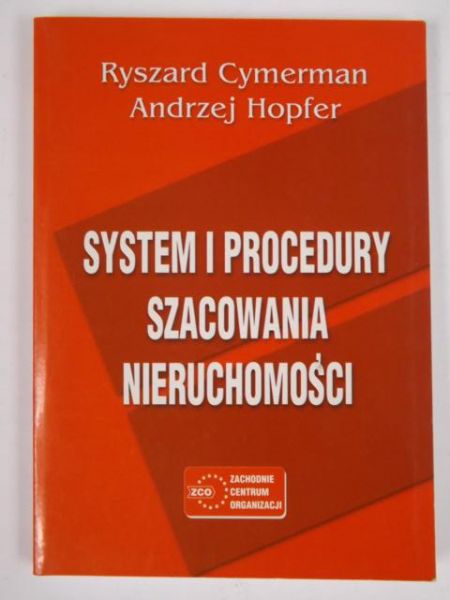 Cymerman Ryszard, Hopfer Andrzej - System i procedury szacowania nieruchomości