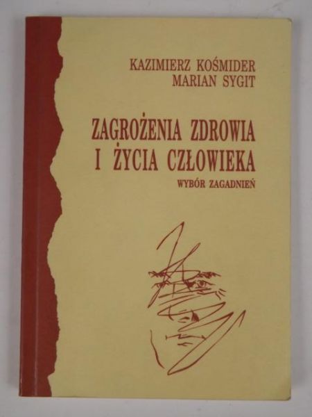 Kośmider K., Sygit M. - Zagrożenia zdrowia i życia człowieka