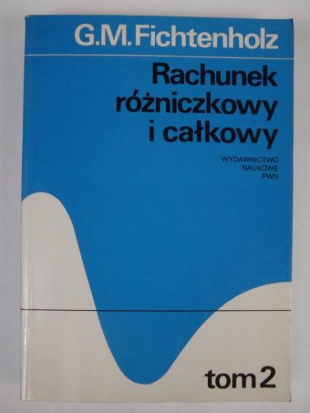 Rachunek różniczkowy i całkowy, T. 2