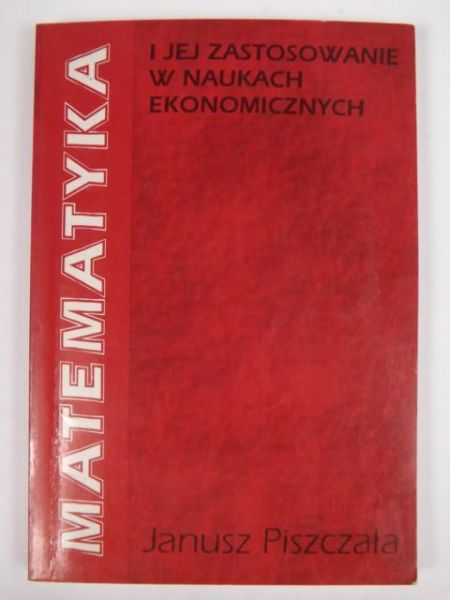 Matematyka i jej zastosowanie w naukach ekonomicznych