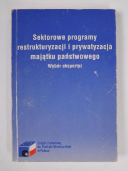 Sektorowe programy restrukturyzacji i prywatyzacja majątku państwowego