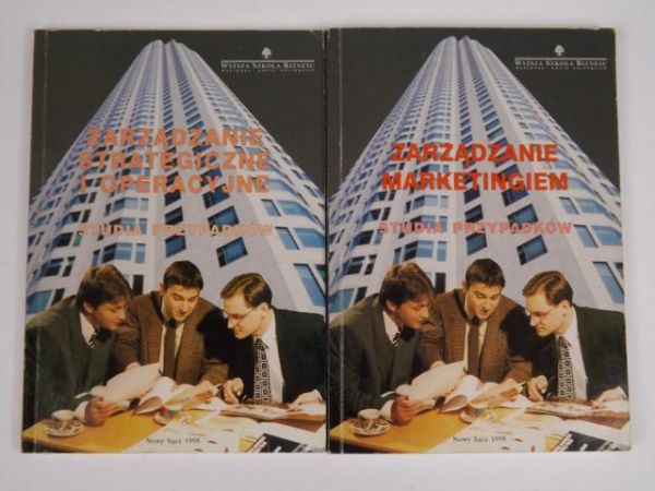 Zarządzanie marketingowe. Studia przypadków/Zarządzanie strategiczne i operacyjne. Studia przypadków