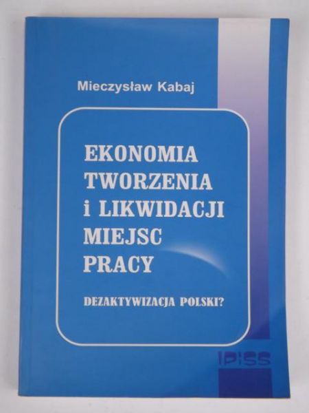 Ekonomia tworzenia i likwidacji miejsc pracy