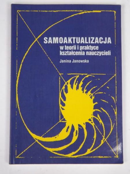 Janowska Janina - Samoaktualizacja w teorii i praktyce kształcenia nauczycieli