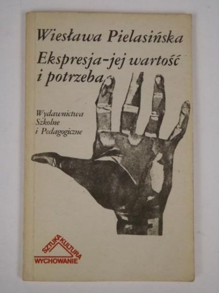 Pielasińska Wiesława - Ekspresja-jej wartość i potrzeba