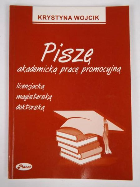 Piszę akademicką pracę promocyjną: licencjacką, magisterską, doktorską