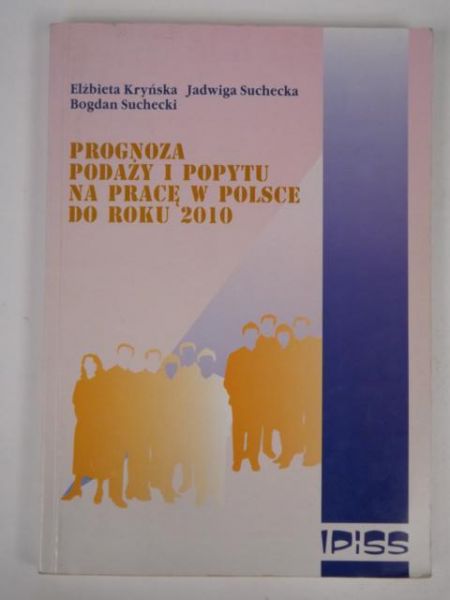 Prognoza podaży i popytu na pracę w Polsce do roku 2010