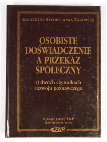 Stemplewska-Żakowicz Katarzyna - Osobiste doświadczenie a przekaz społeczny