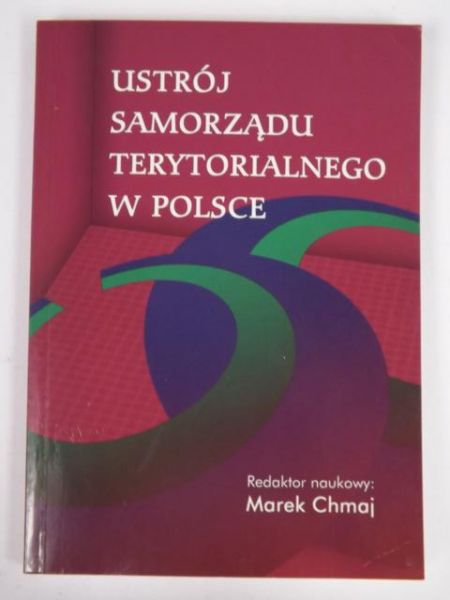Chmaj Marek (red, - Ustrój samorządu terytorialnego w Polsce