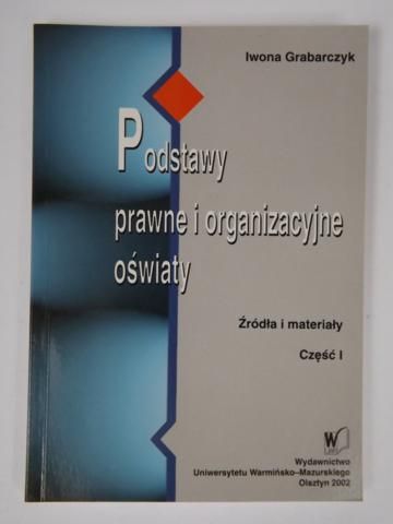 Podstawy prawne i organizacyjne oświaty. Cz. 1, Źródła i materiały