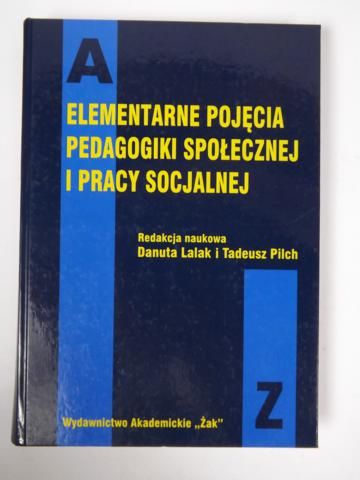 Lalak Danuta (red.) - Elementarne pojęcia pedagogiki społecznej i pracy socjalnej