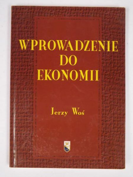 Woś Jerzy - Wprowadzenie do ekonomii