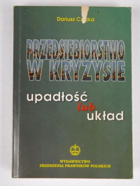 Przedsiębiorstwo w kryzysie. Upadłość lub układ