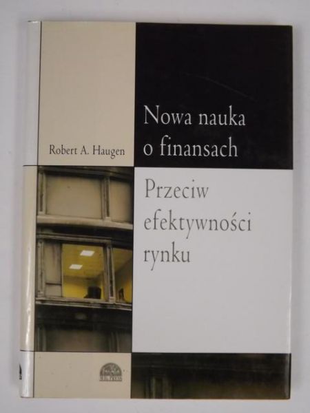 Nowa nauka o finansach. Przeciw efektywności rynku