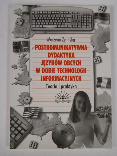 Postkomunikatywna dydaktyka języków obcych w dobie technologii informacyjnych.
