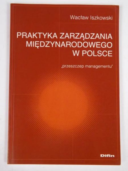 Praktyka zarządzania miedzynarodowego w Polsce