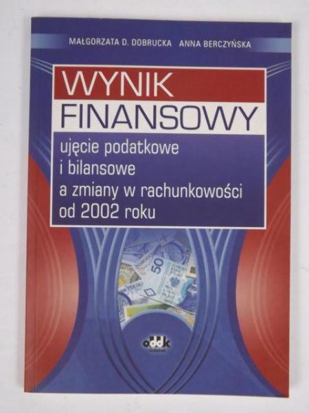 Wynik finansowy: ujęcie podatkowe i bilansowe a zmiany w rachunkowości od 2002 roku
