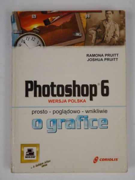 Pruitt Ramona i Joshua - Photoshop 6. Prosto, poglądowo, wnikliwie