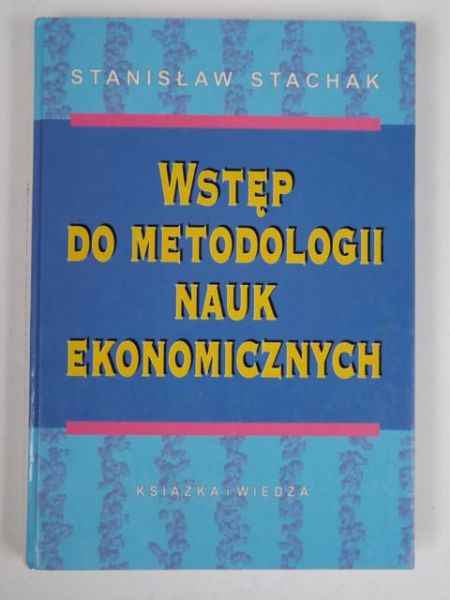 Stachak Stanisław - Wstęp do metodologii nauk ekonomicznych