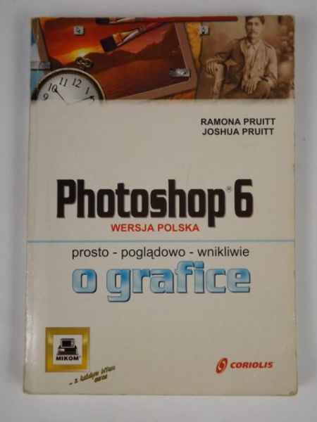 Pruitt Ramona i Joshua - Photoshop 6. Prosto, poglądowo, wnikliwie