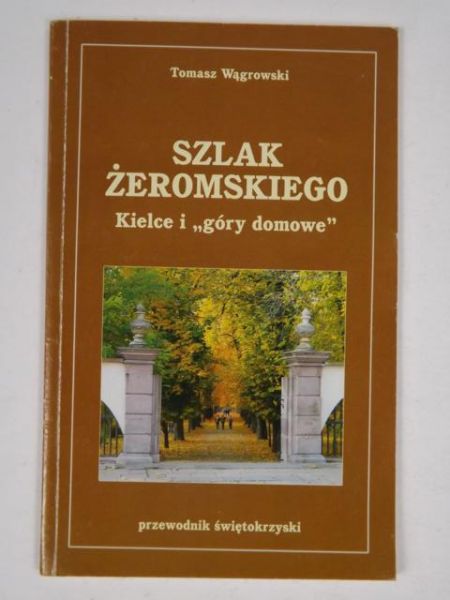 Szlak Żeromskiego. Kiece i "góry domowe"