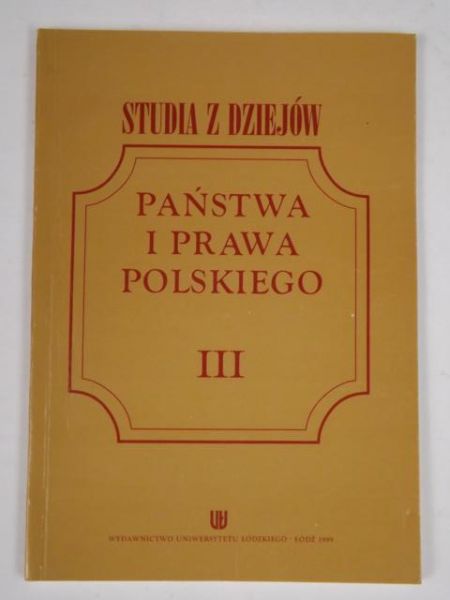Matuszewski Jacek (red.) - Studia z dziejów państwa i prawa polskiego. T. 3