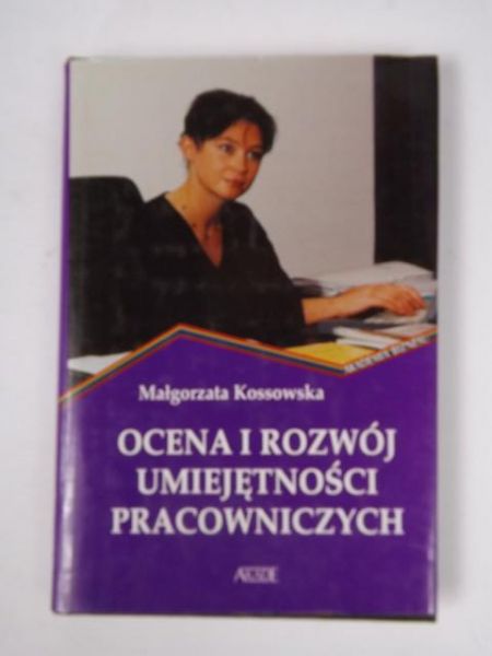 Kossowska Małgorzata - Ocena i rozwój umiejętności pracowniczych