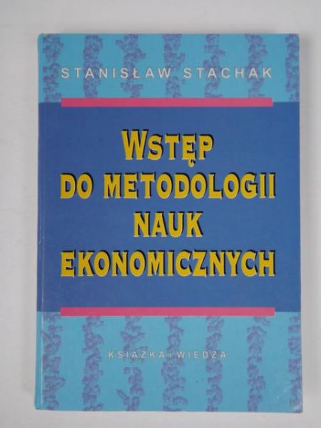 Wstęp do metodologii nauk ekonomicznych