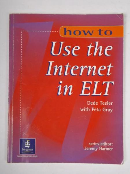 Teeler Dede,   - How to Use the Internet in ELT