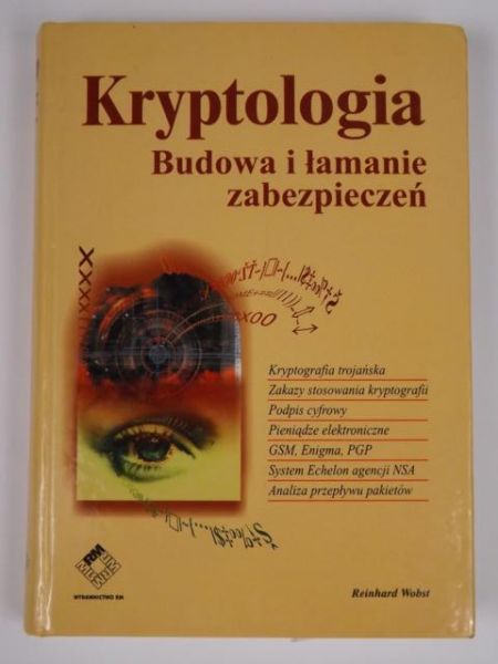 Kryptologia : budowa i łamanie zabezpieczeń