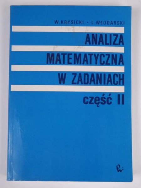 Krysicki W.,   - Analiza matematyczna w zadaniach część II