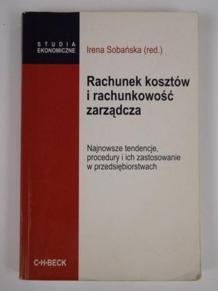 Sobańska Irena - Rachunek kosztów i rachunkowość zarządcza
