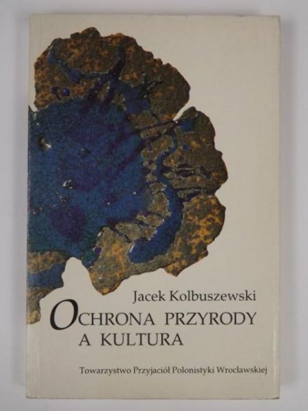 Kolbuszewski Jacek - Ochrona przyrody a kultura