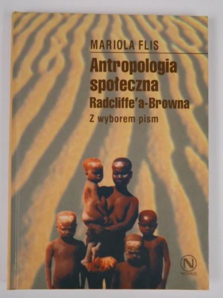 Antropologia społeczna Radcliffe'a-Browna z wyborem pism