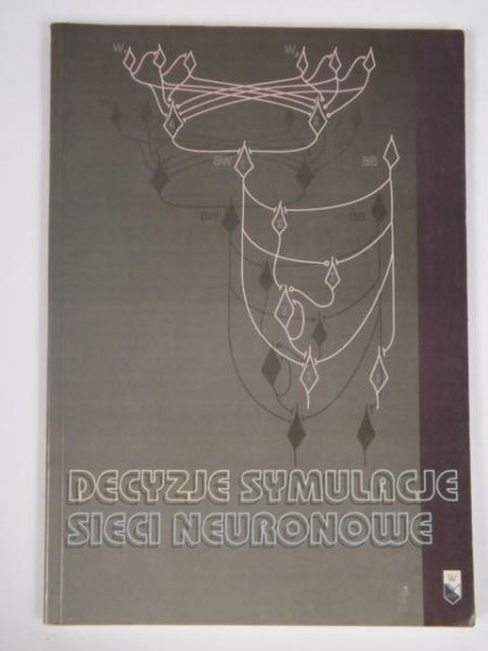 Decyzje, symulacje, sieci neuronowe