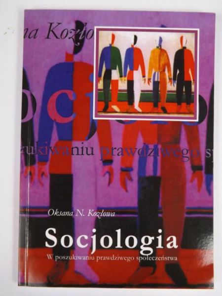 Socjologia. W poszukiwaniu prawdziwego społeczeństwa