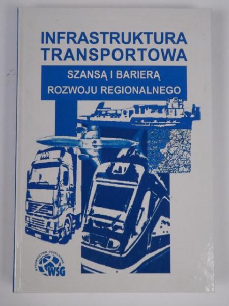 Infrastruktura transportowa szansą i barierą rozwoju regionalnego